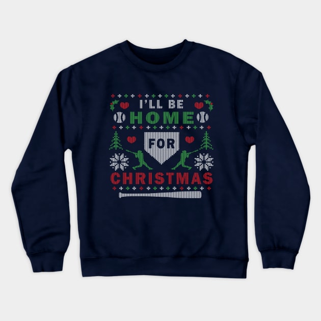 I'll Be Home for Christmas Baseball Ugly Christmas Sweater Design Crewneck Sweatshirt by TeeCreations